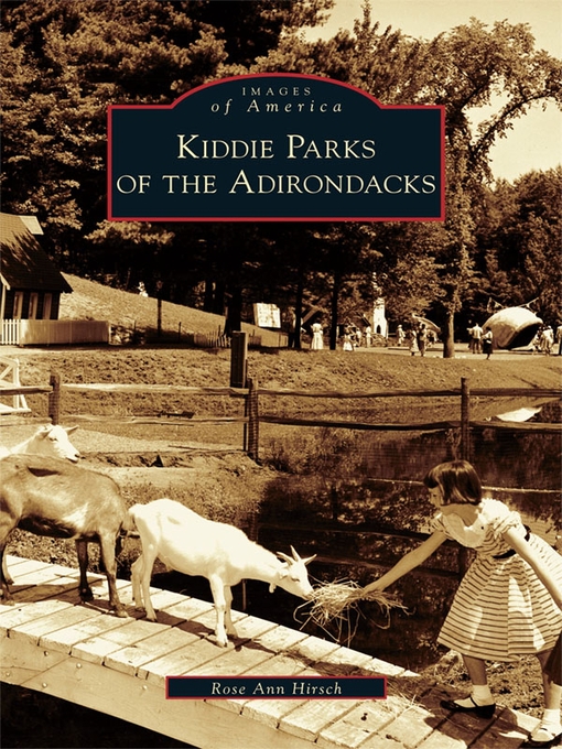 Title details for Kiddie Parks of the Adirondacks by Rose Ann Hirsch - Available
